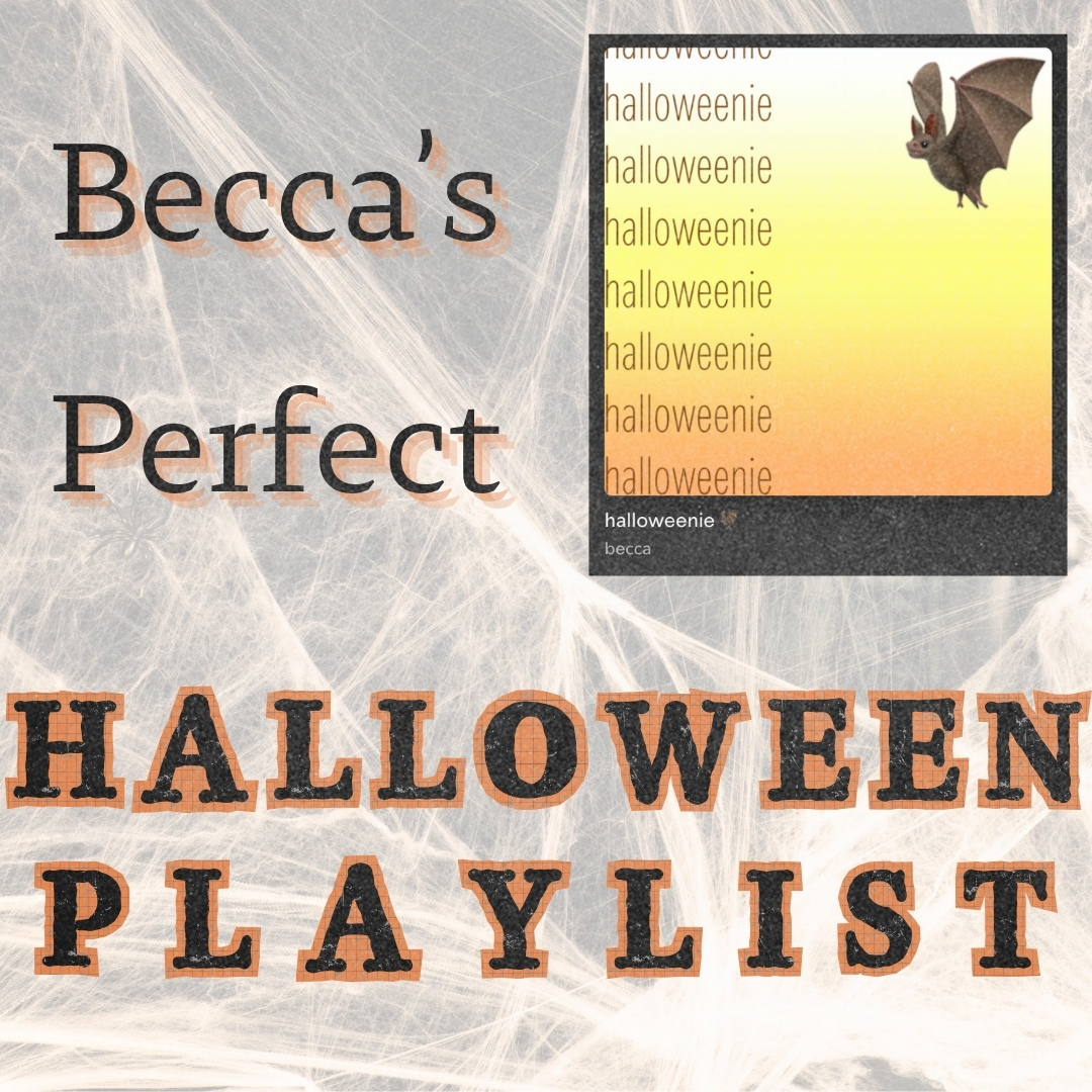 Becca’s Perfectly Spooky Halloween Playlist