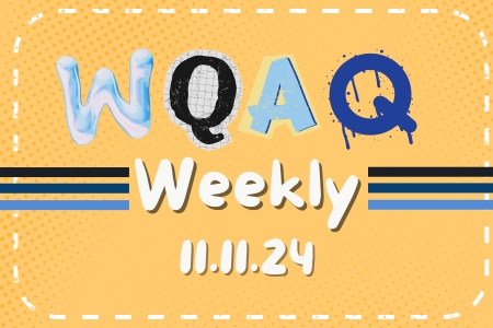 WQAQ Weekly - November 11