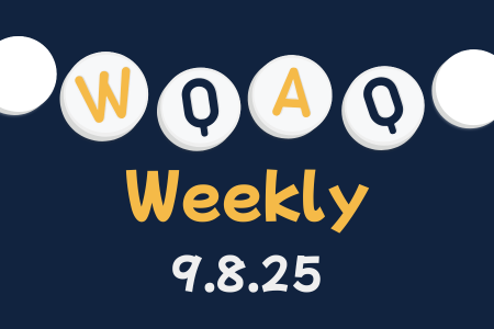 WQAQ Weekly - September 8